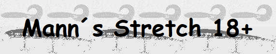 Mann�s Stretch 18+