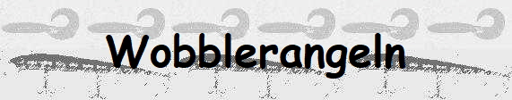 Wobblerangeln